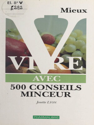 cover image of Mieux vivre avec 500 conseils minceur